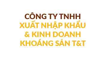 Công ty TNHH Xuất nhập khẩu và Kinh doanh Khoáng sản T&T